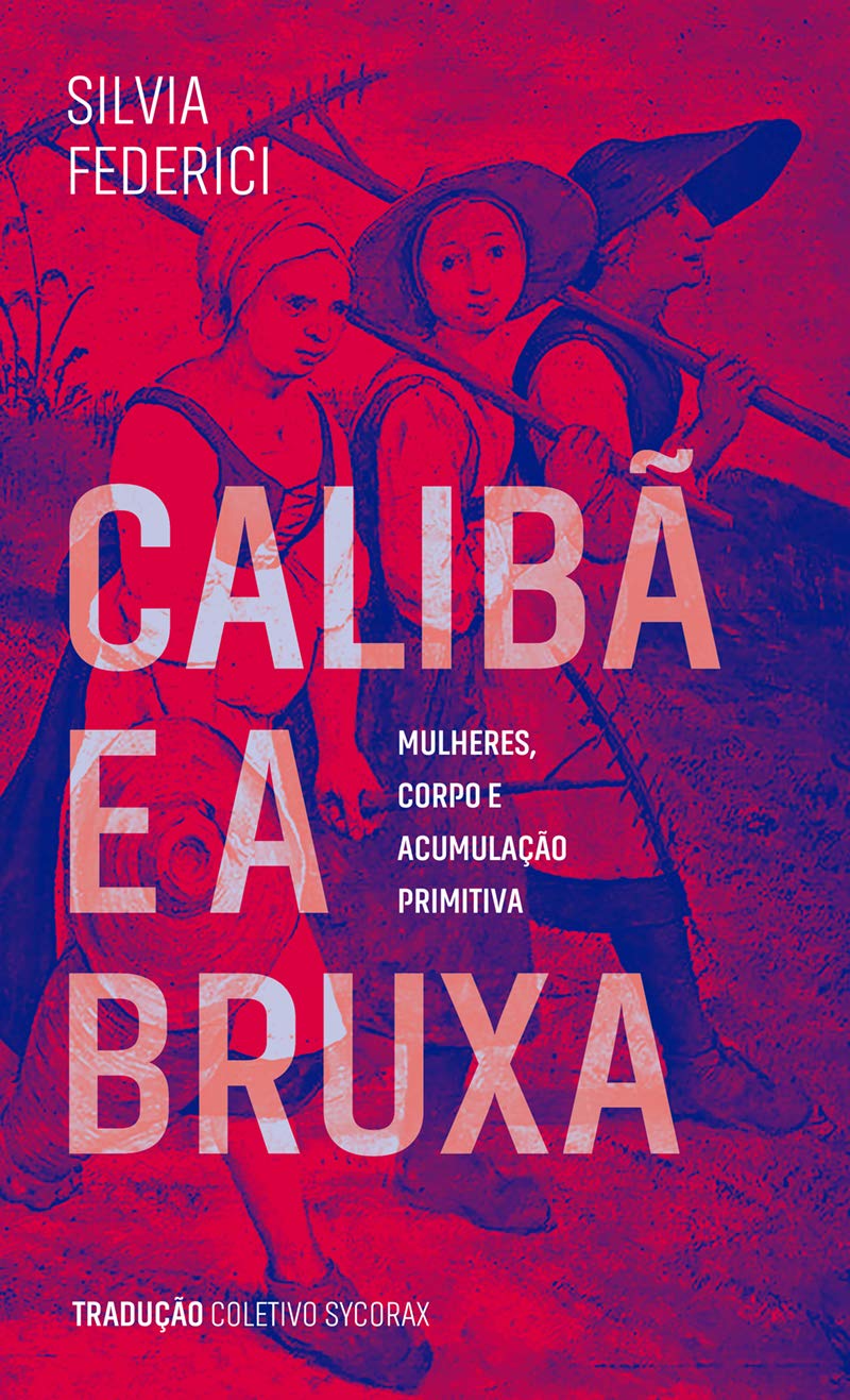 caliba-e-a-bruxa-silvia-federici